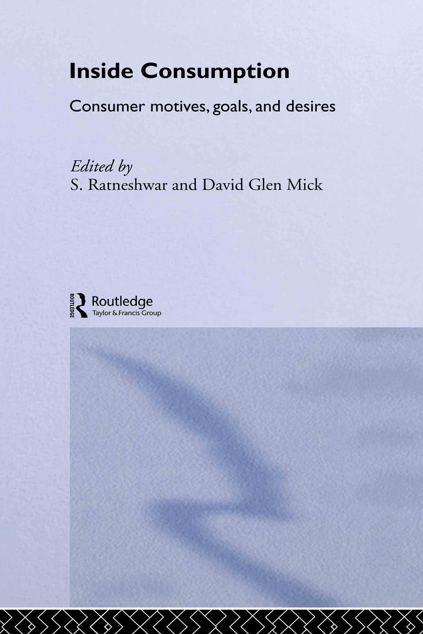 Inside Consumption: Consumer Motives, Goals, And Desires
