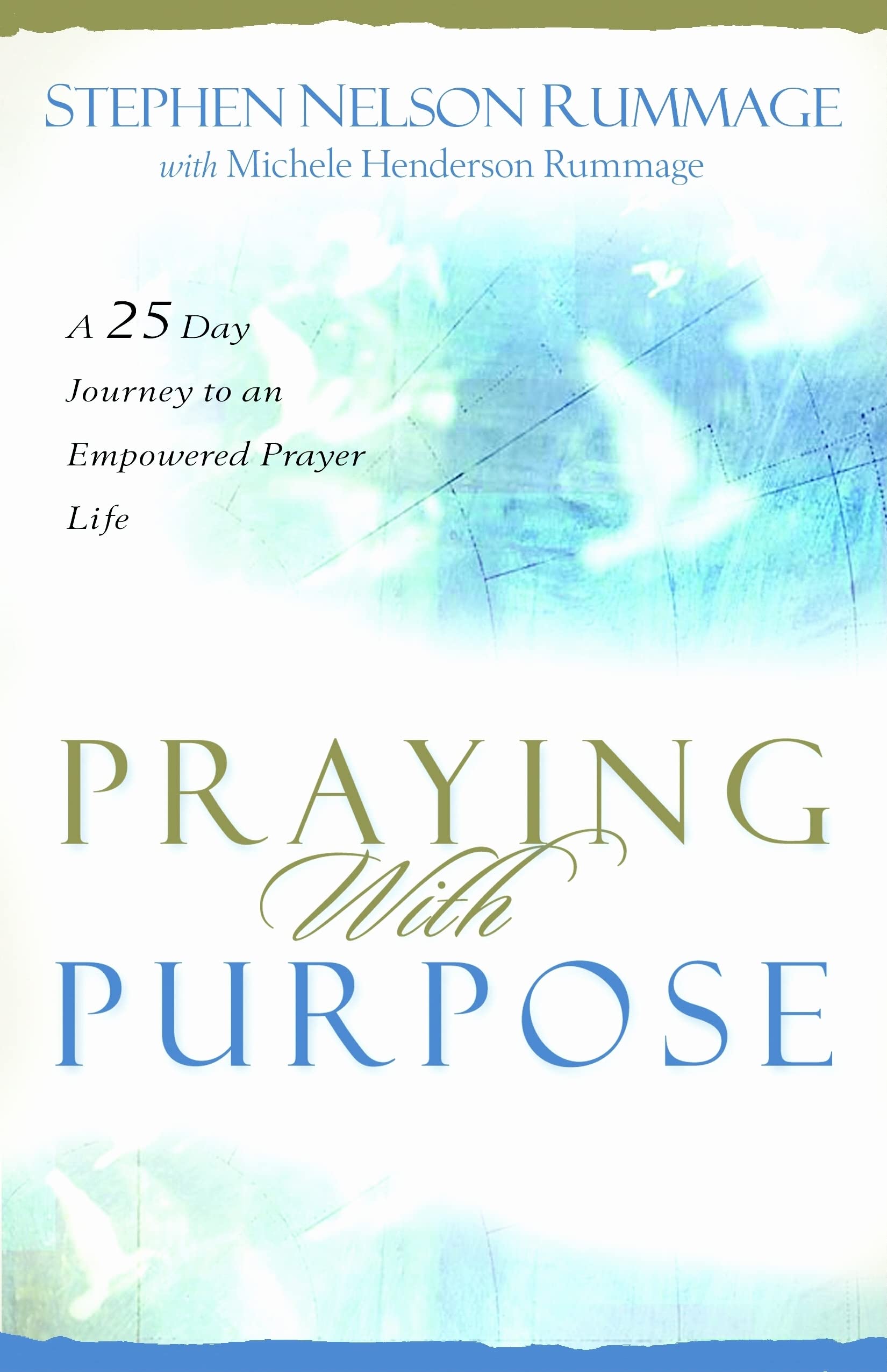 Praying With Purpose: A 28Day Journey To An Empowered Prayer Life,New