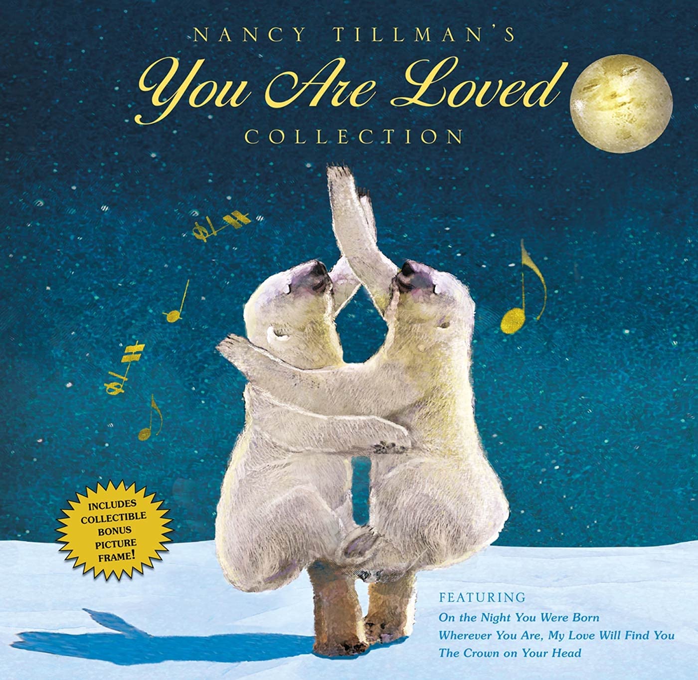 Nancy Tillman'S You Are Loved Collection: On The Night You Were Born; Wherever You Are, My Love Will Find You; And The Crown On