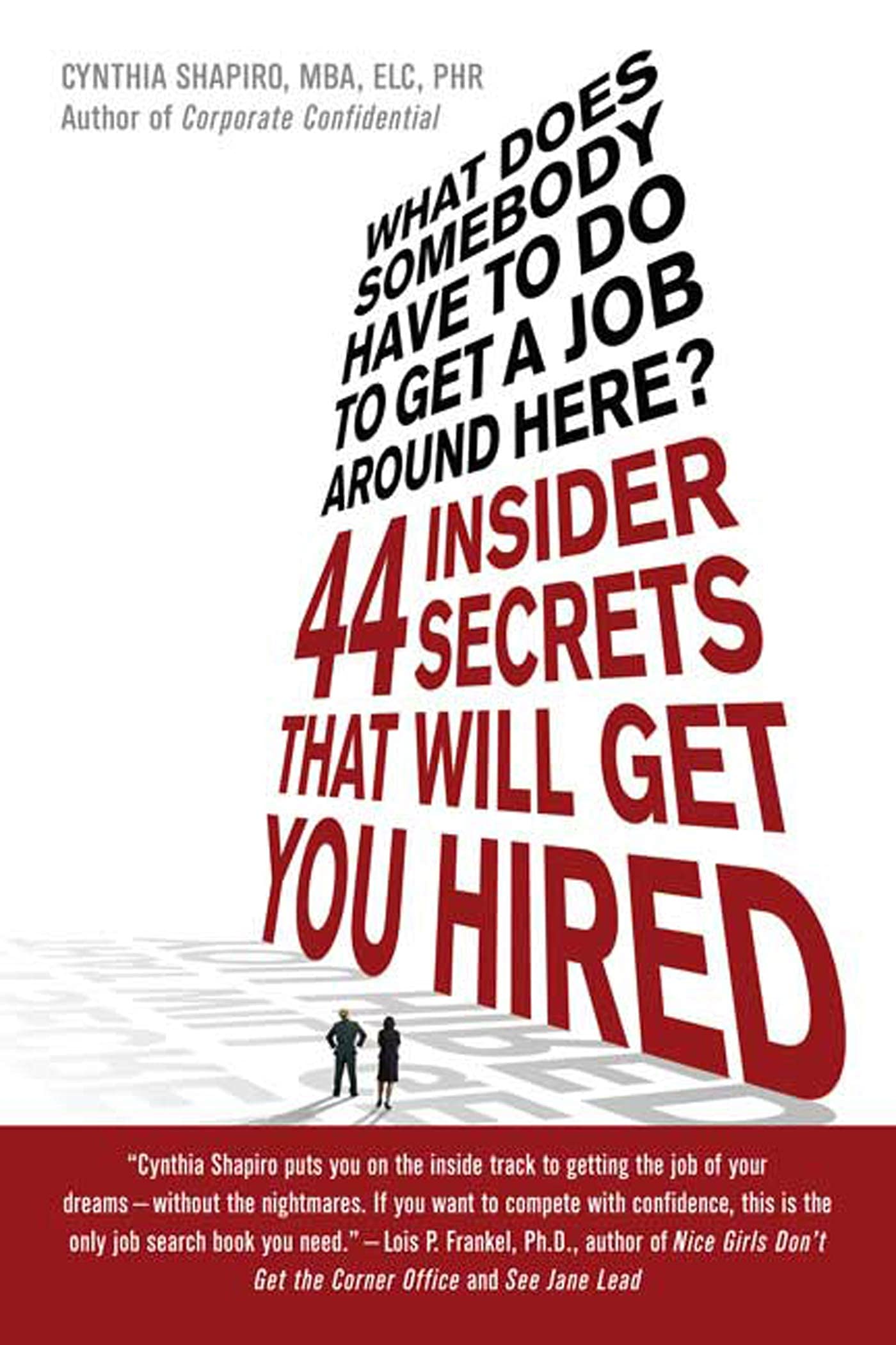 What Does Somebody Have to Do to Get a Job Around Here! 44 Insider Secrets and Tips that Will Get You Hired,Used