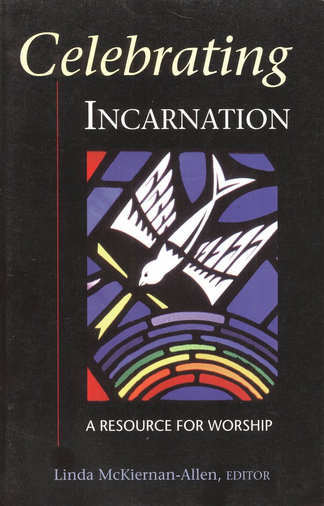 Celebrating Incarnation: A Resource for Worship,Used