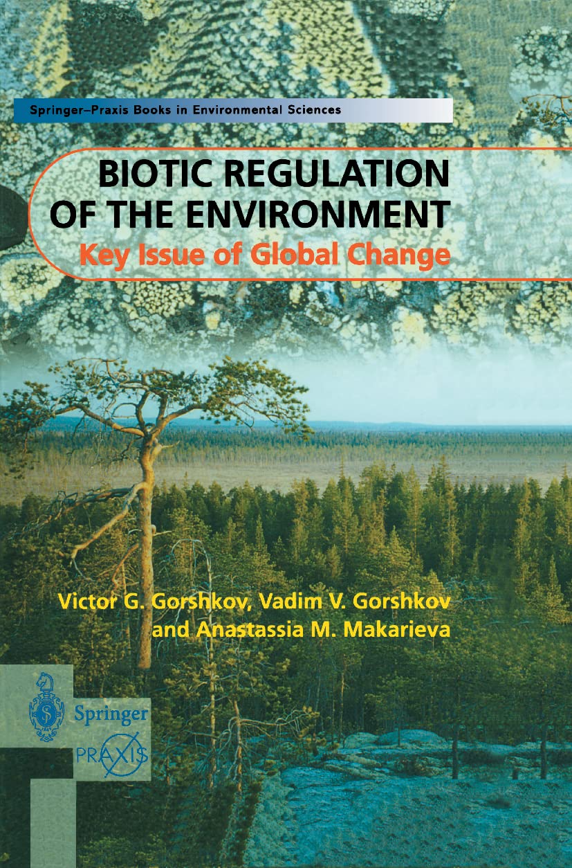 Biotic Regulation of the Environment: Key Issues of Global Change (Springer Praxis Books),Used