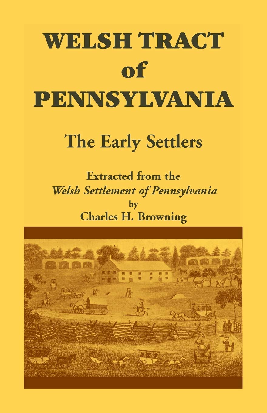 Welsh Tract Of Pennsylvania: The Early Settlers,Used