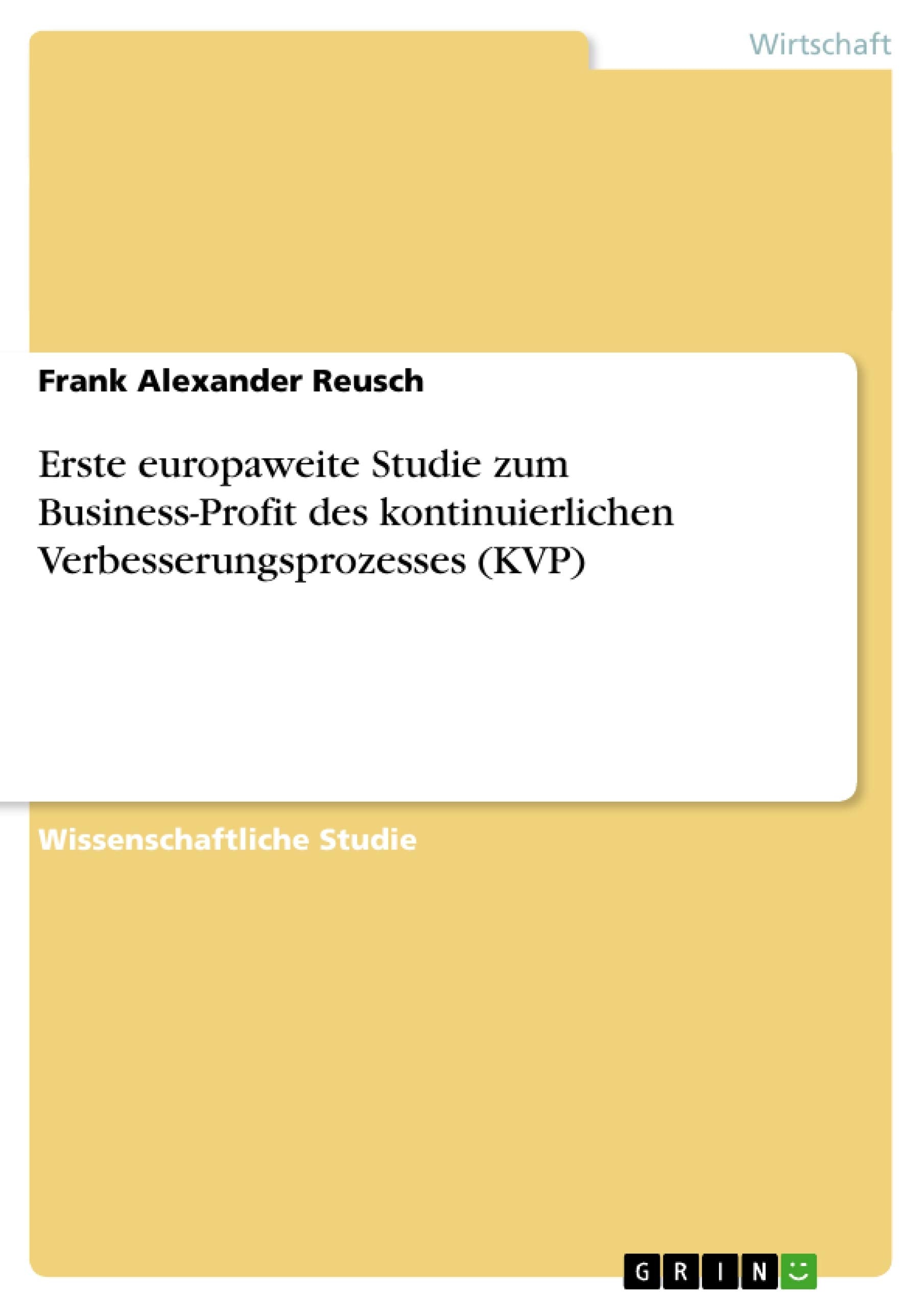 Erste europaweite Studie zum BusinessProfit des kontinuierlichen Verbesserungsprozesses (KVP) (German Edition),Used
