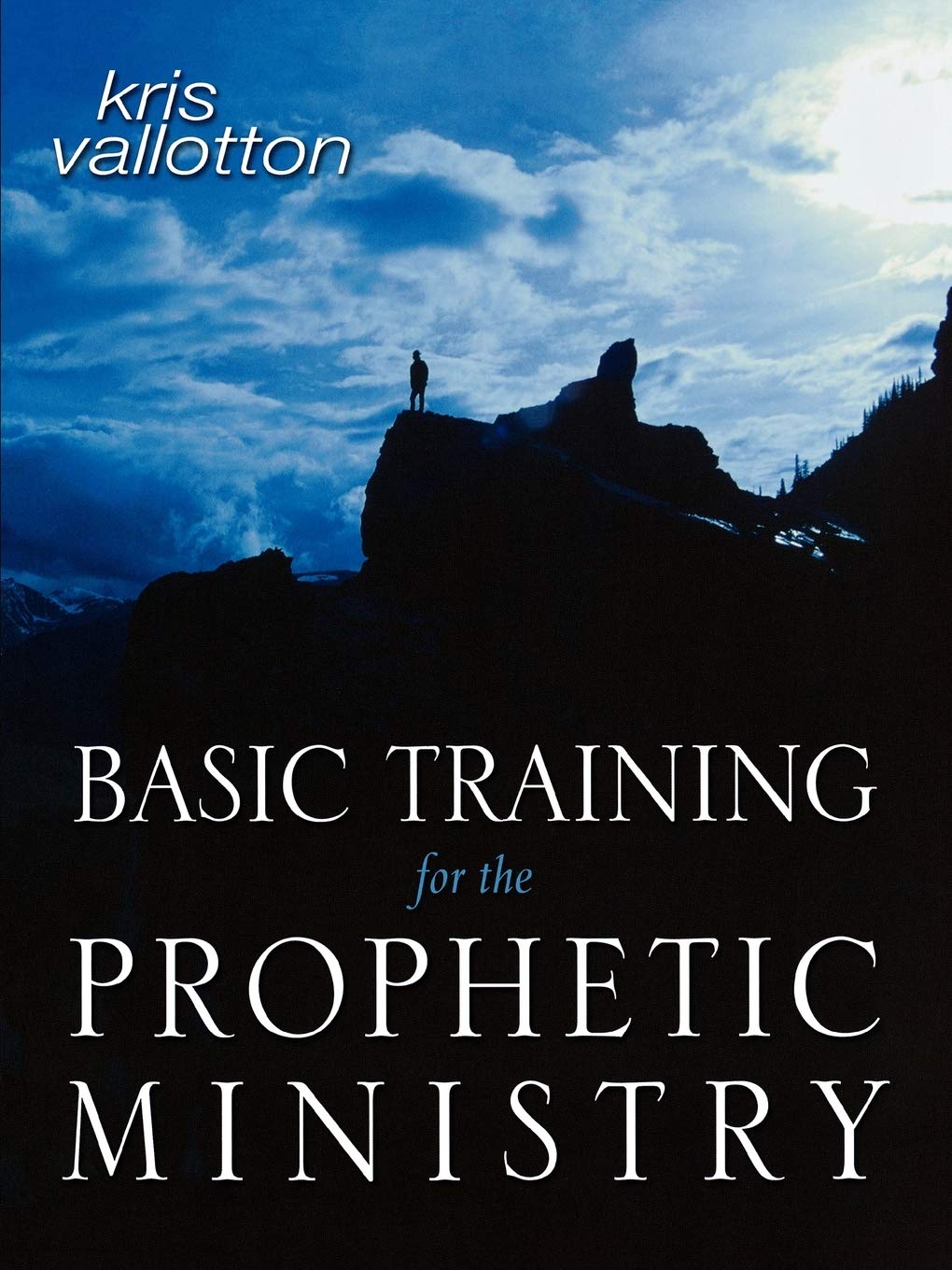 Basic Training for the Prophetic Ministry: A Call to Spiritual Warfare Manual,Used