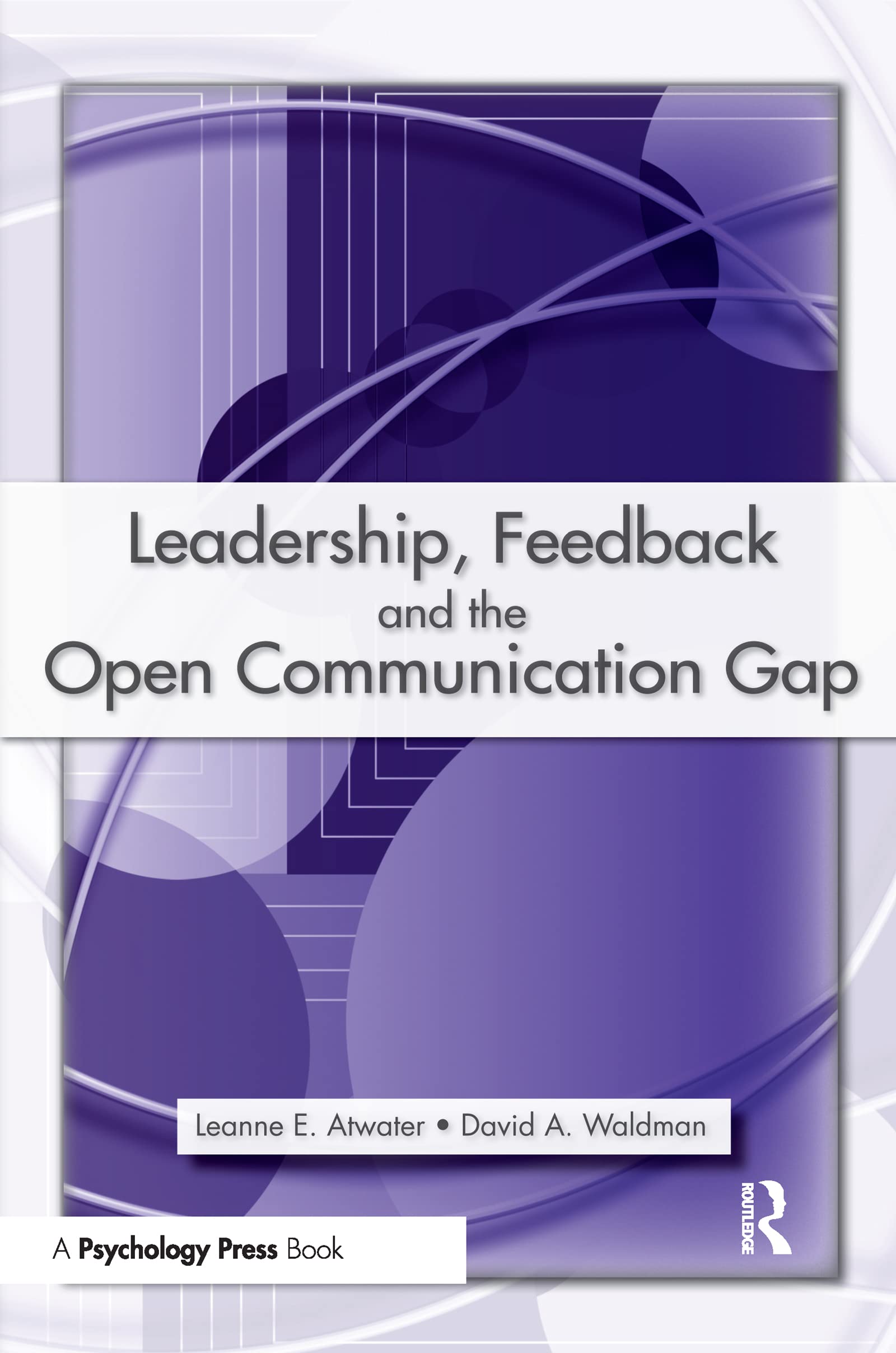 Leadership, Feedback And The Open Communication Gap,Used