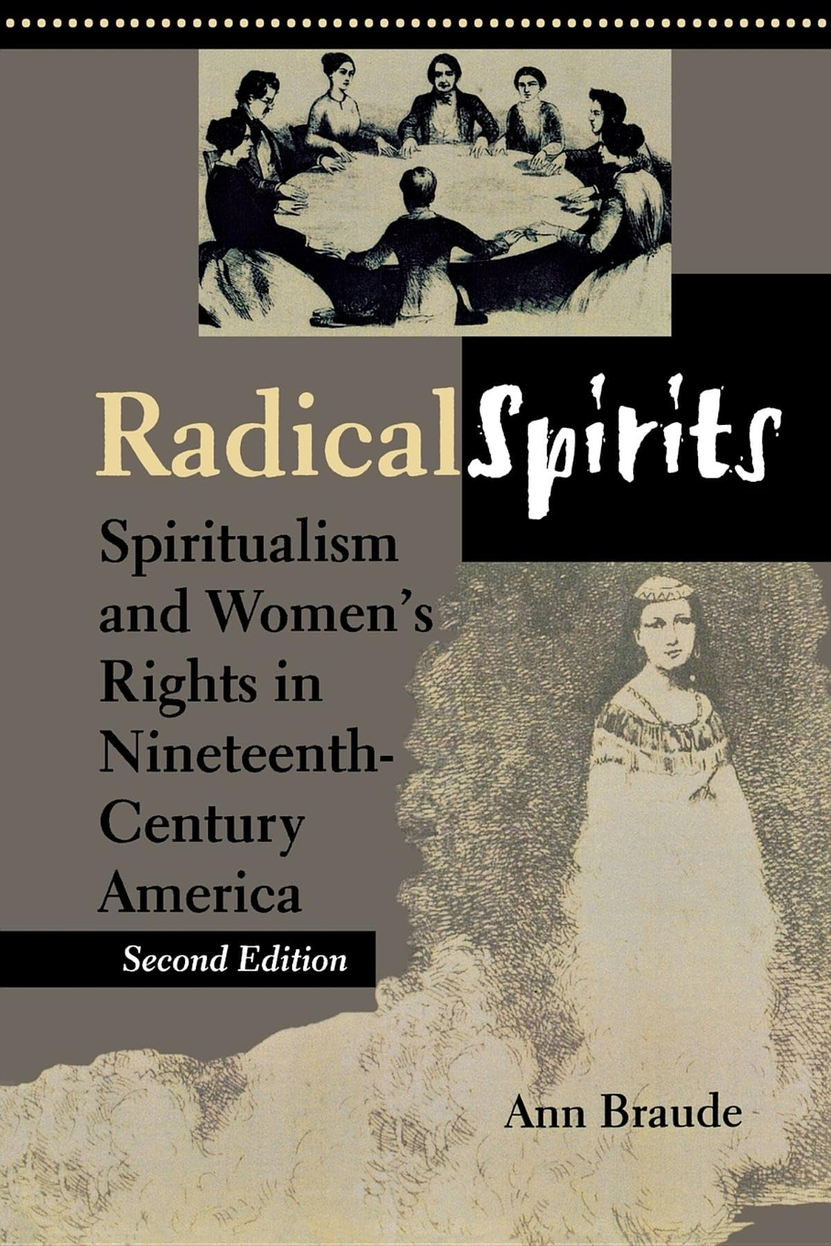 Radical Spirits: Spiritualism And Women'S Rights In Nineteenthcentury America, Second Edition,Used