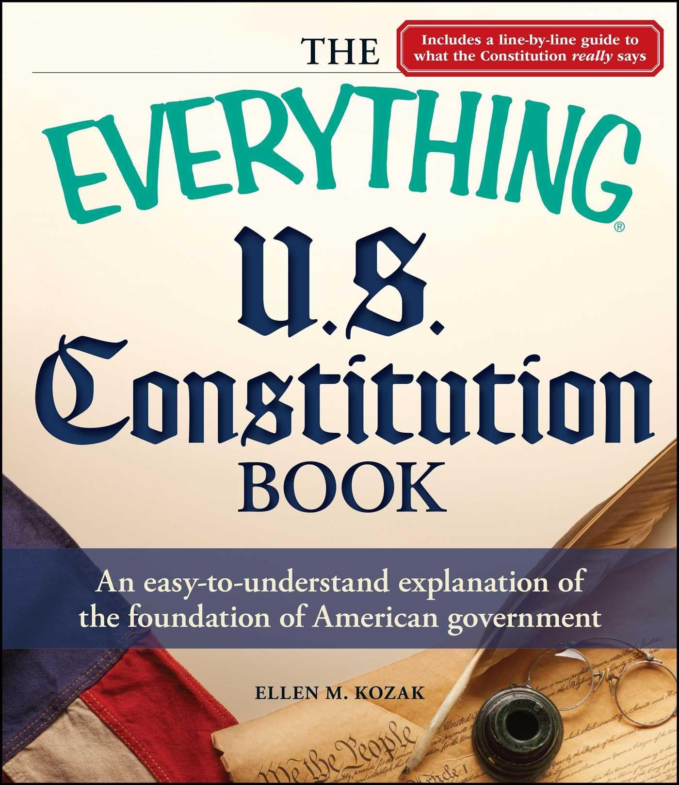 The Everything U.S. Constitution Book: An easytounderstand explanation of the foundation of American government,Used