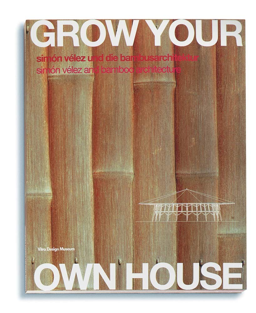 Grow Your Own House: Simon Velez and Bamboo Architecture (English and German Edition),Used