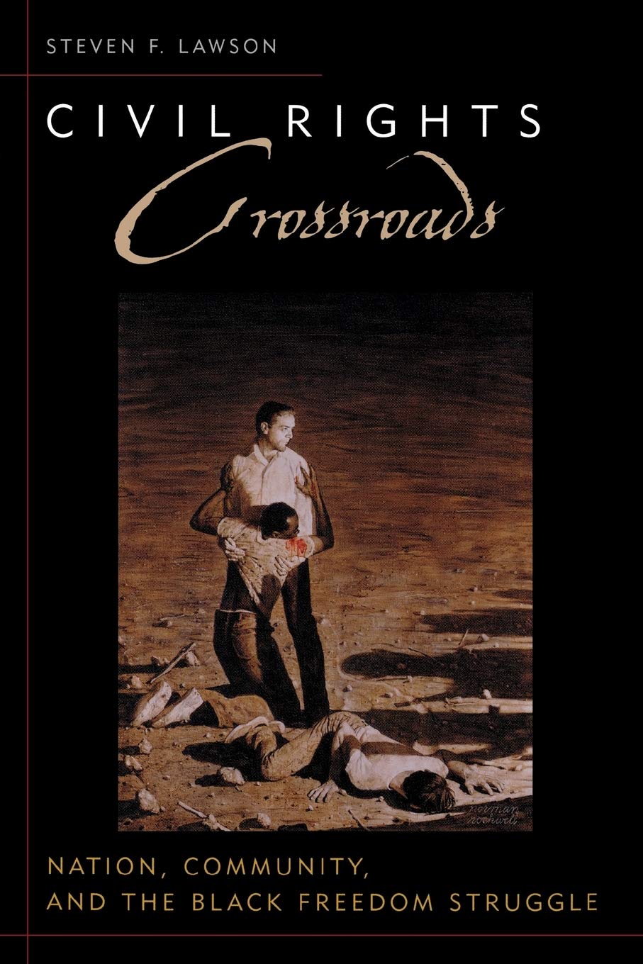 Civil Rights Crossroads: Nation, Community, And The Black Freedom Struggle (Civil Rights And The Struggle For Black Equality In ,Used