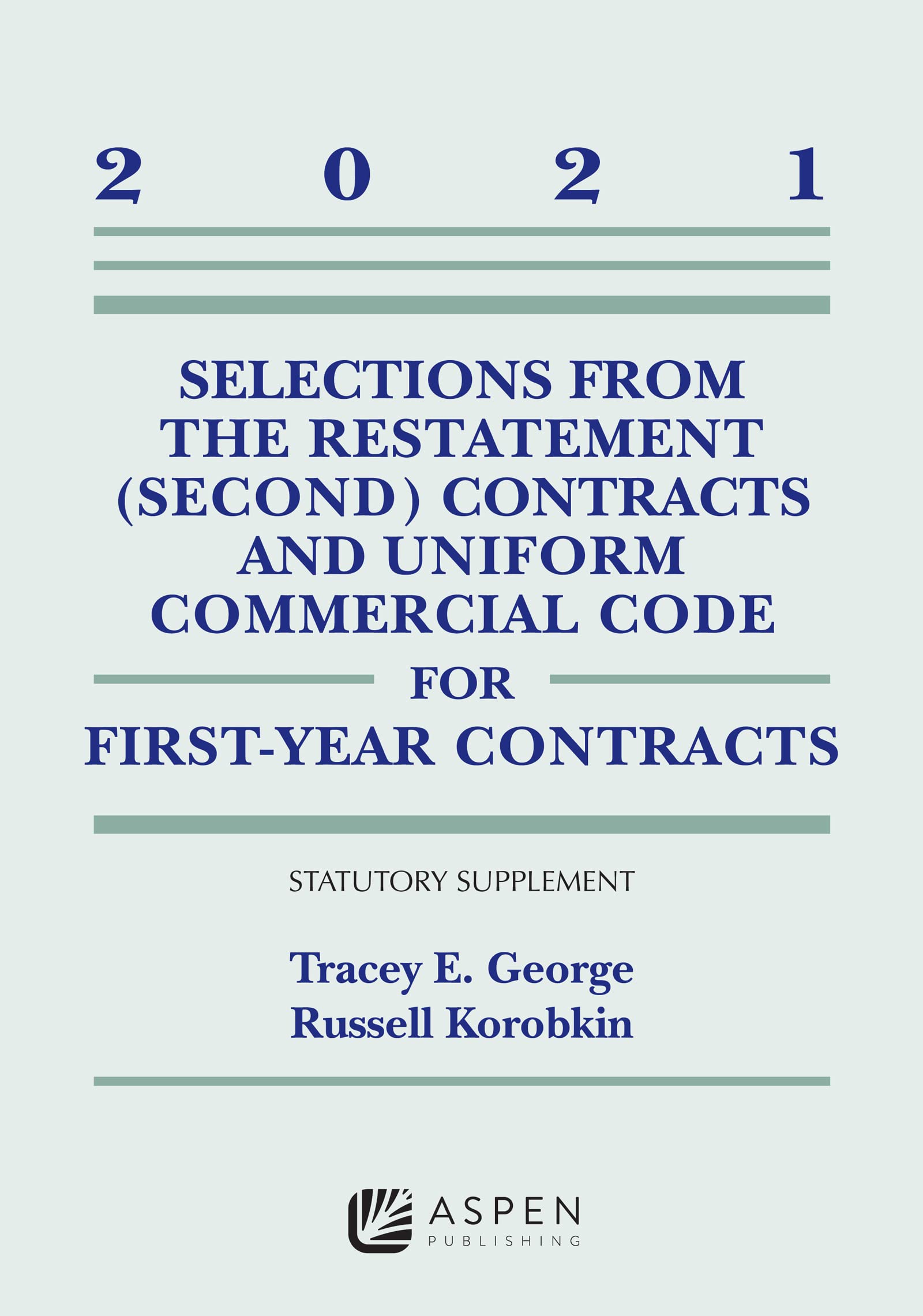 Selections From The Restatement (Second) Contracts And Uniform Commercial Code For Firstyear Contracts: 2021 Statutory Suppleme