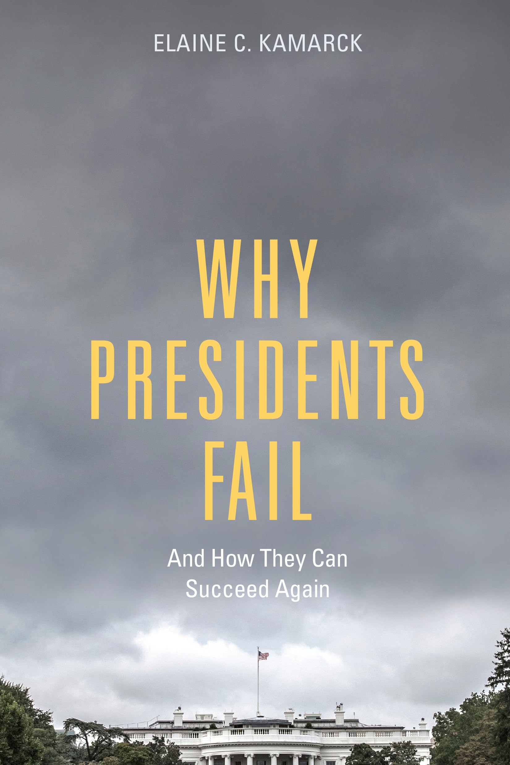 Why Presidents Fail And How They Can Succeed Again,Used