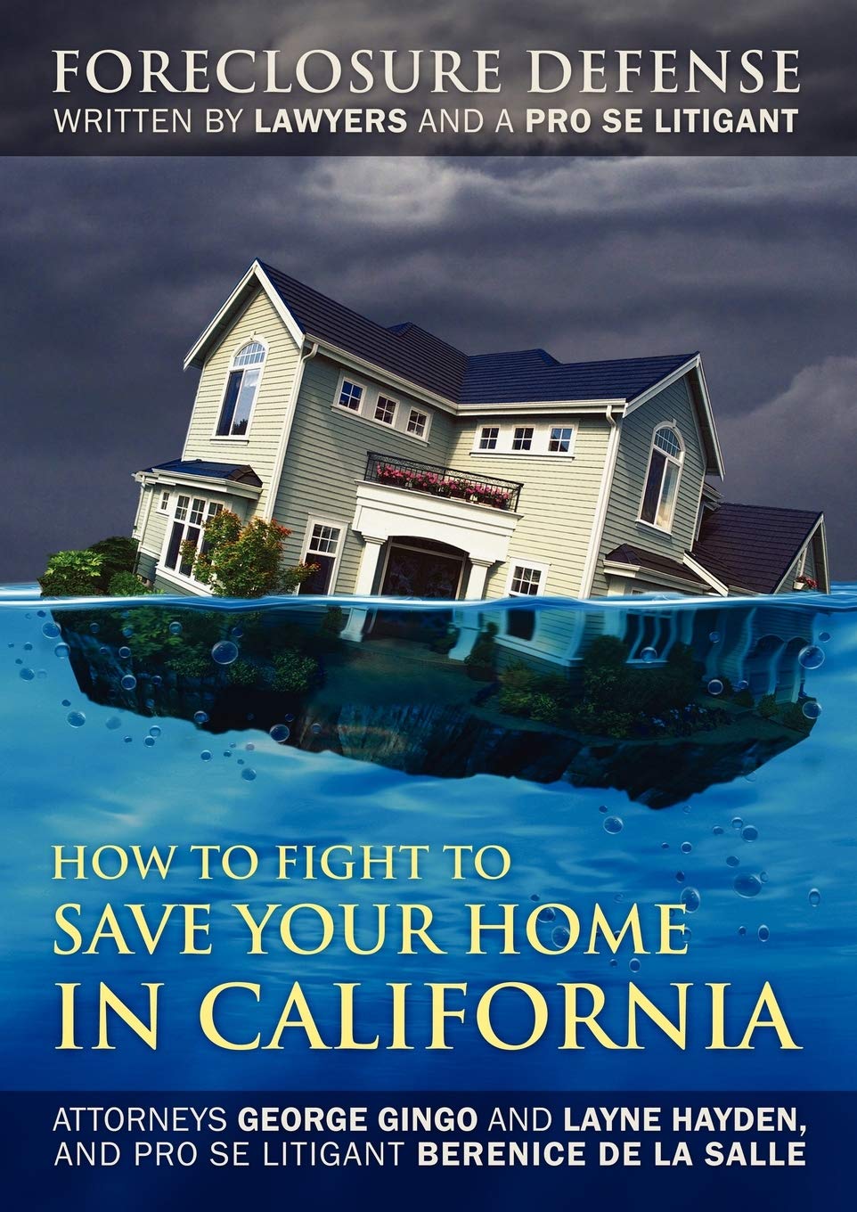 How To Fight To Save Your Home In California: Foreclosure Defense Written By Lawyers And A Pro Se Litigant,Used