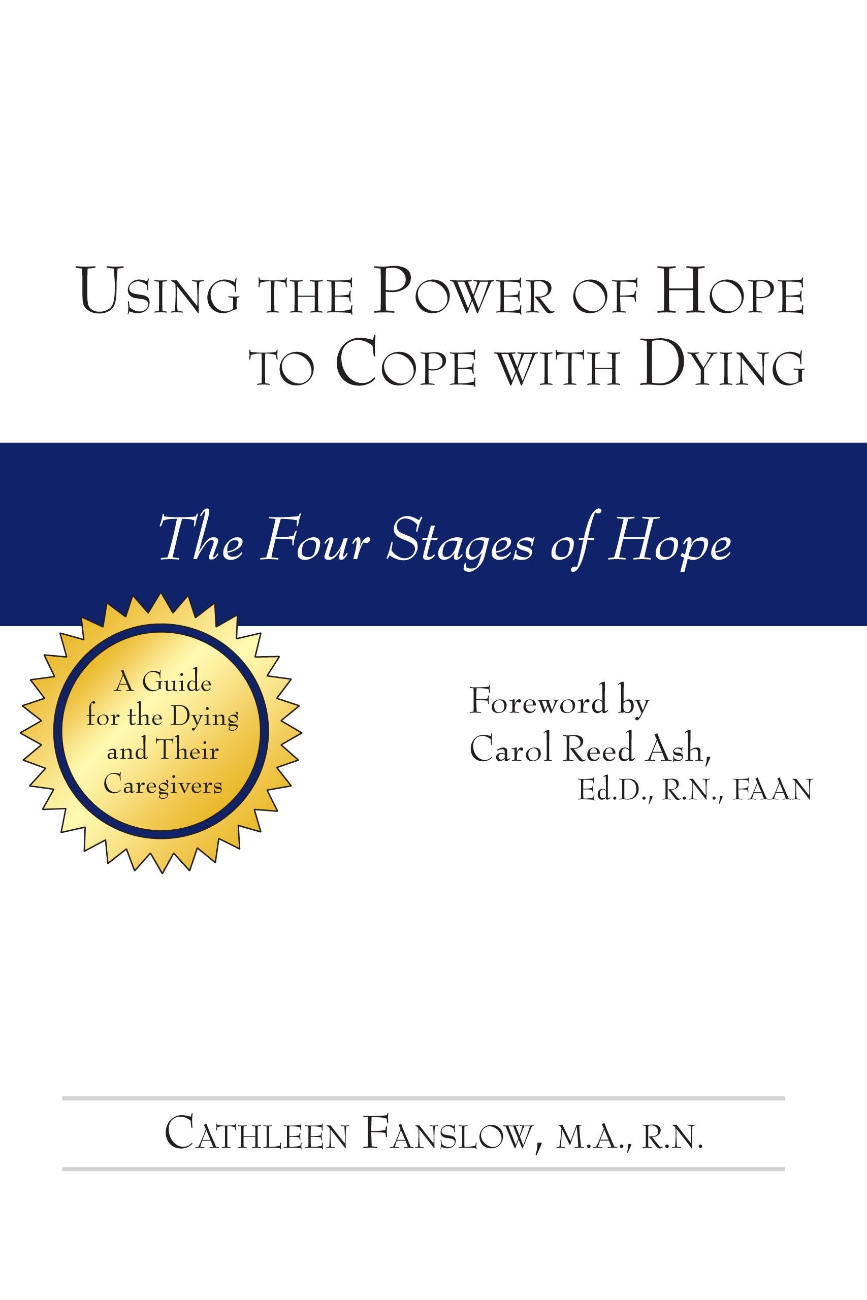 Using The Power Of Hope To Cope With Dying: The Four Stages Of Hope,Used