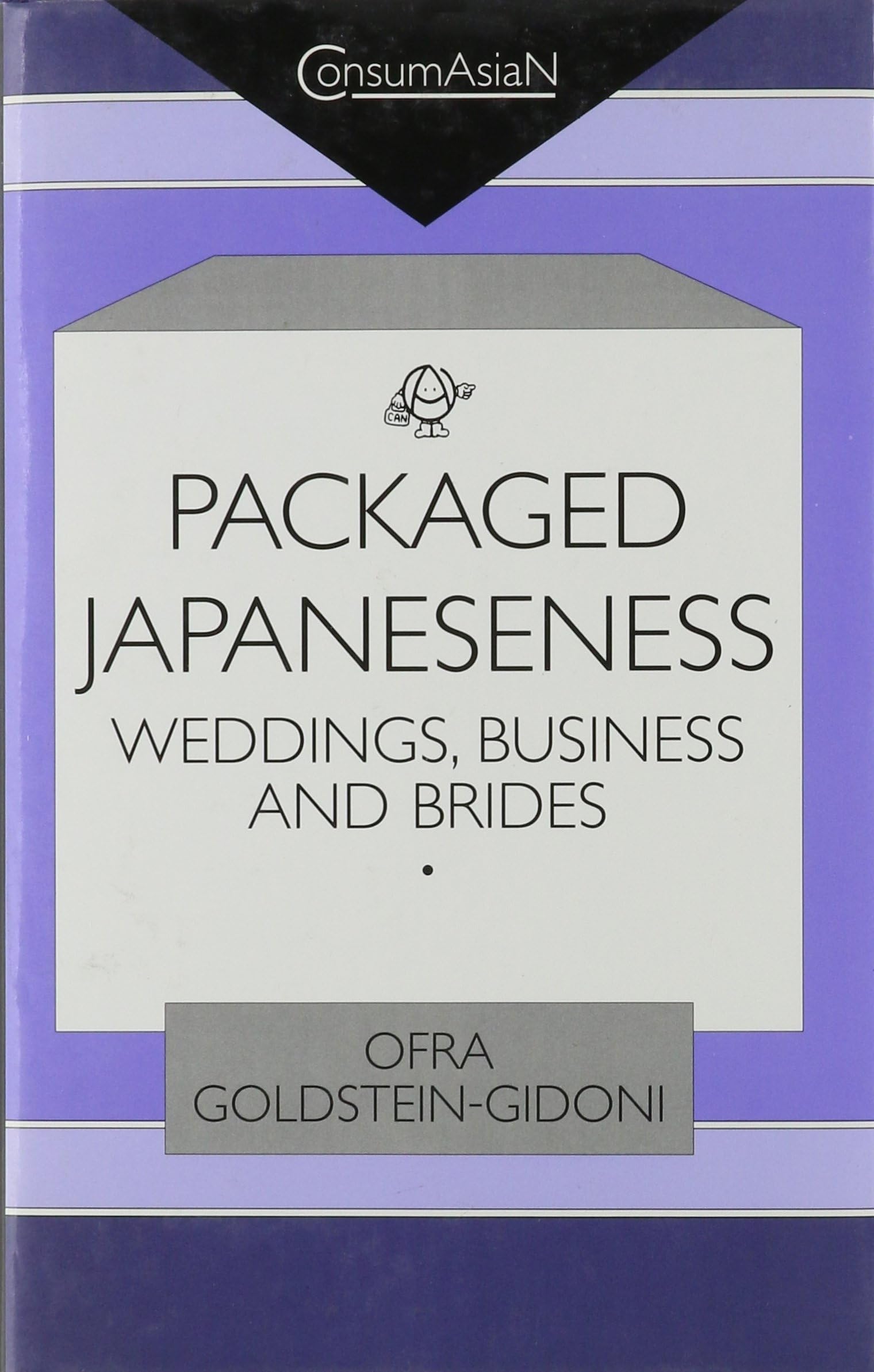 Packaged Japaneseness: Weddings, Business and Brides (ConsumAsiaN),Used