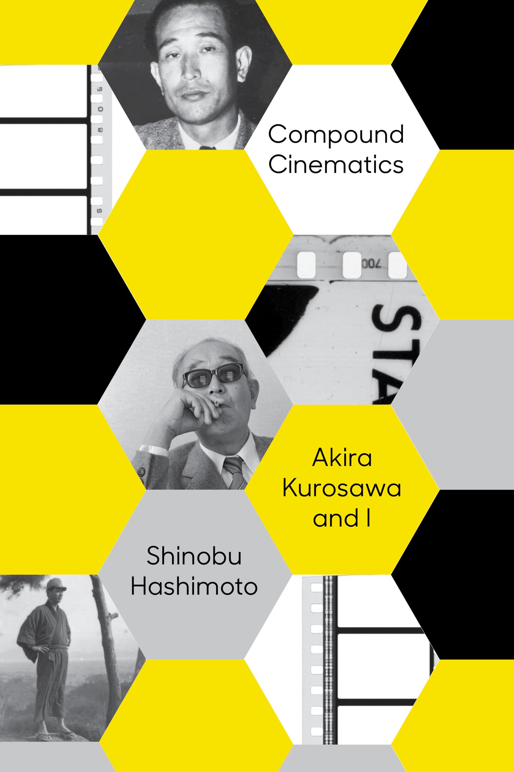 Compound Cinematics (Paperback): Akira Kurosawa And I,Used