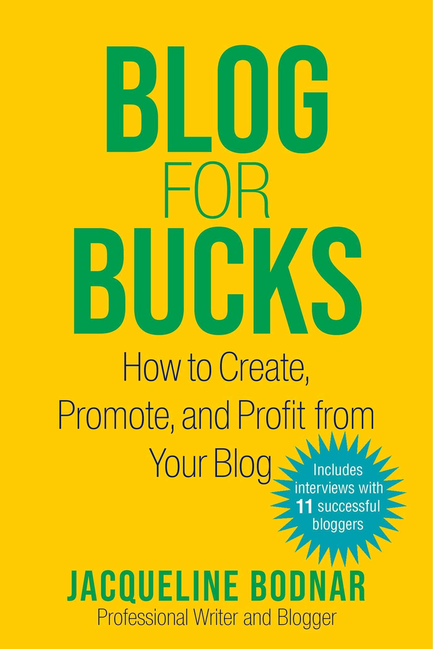 Blog for Bucks: How to Create, Promote, and Profit from Your Blog,Used