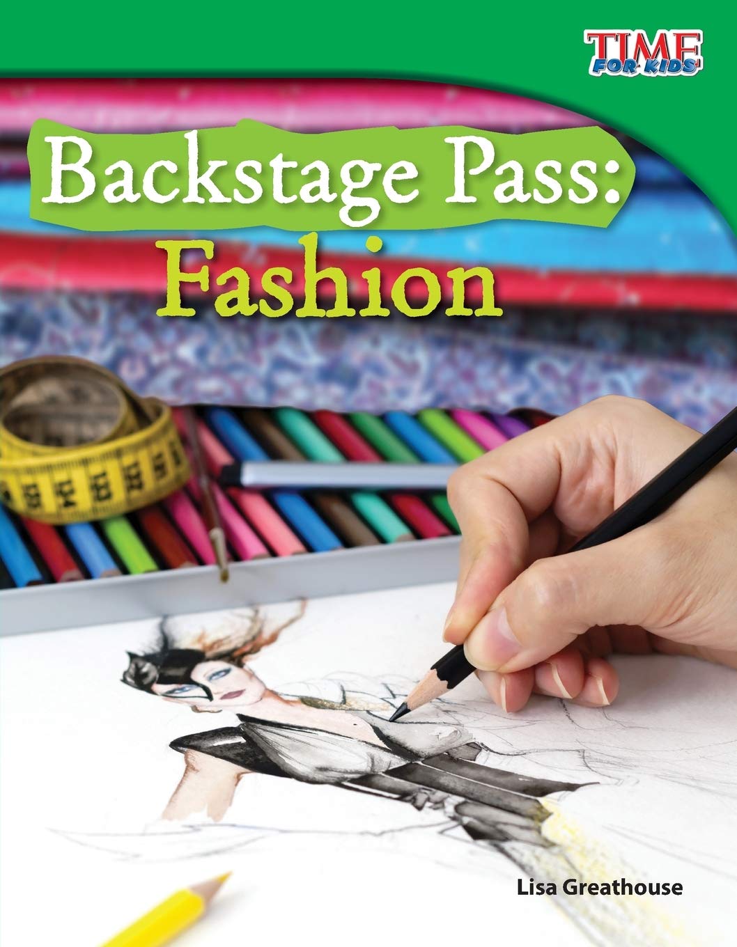 Teacher Created Materials TIME For Kids Informational Text: Backstage Pass: Fashion Grade 3 Guided Reading Level O,Used
