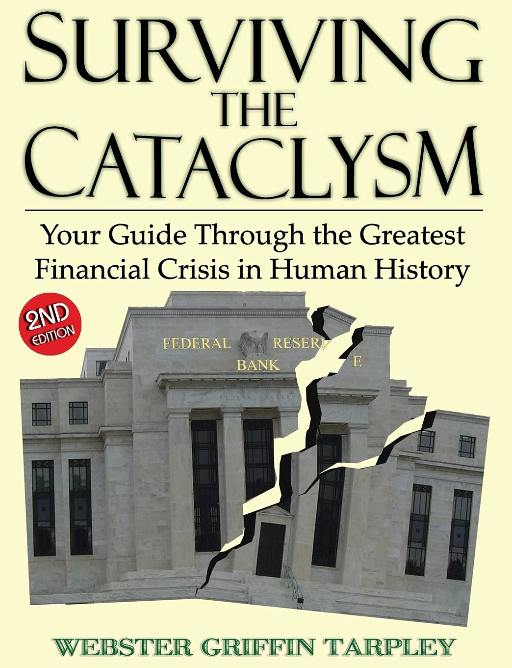 Surviving The Cataclysm: Your Guide Through The Greatest Financial Crisis In Human History,Used