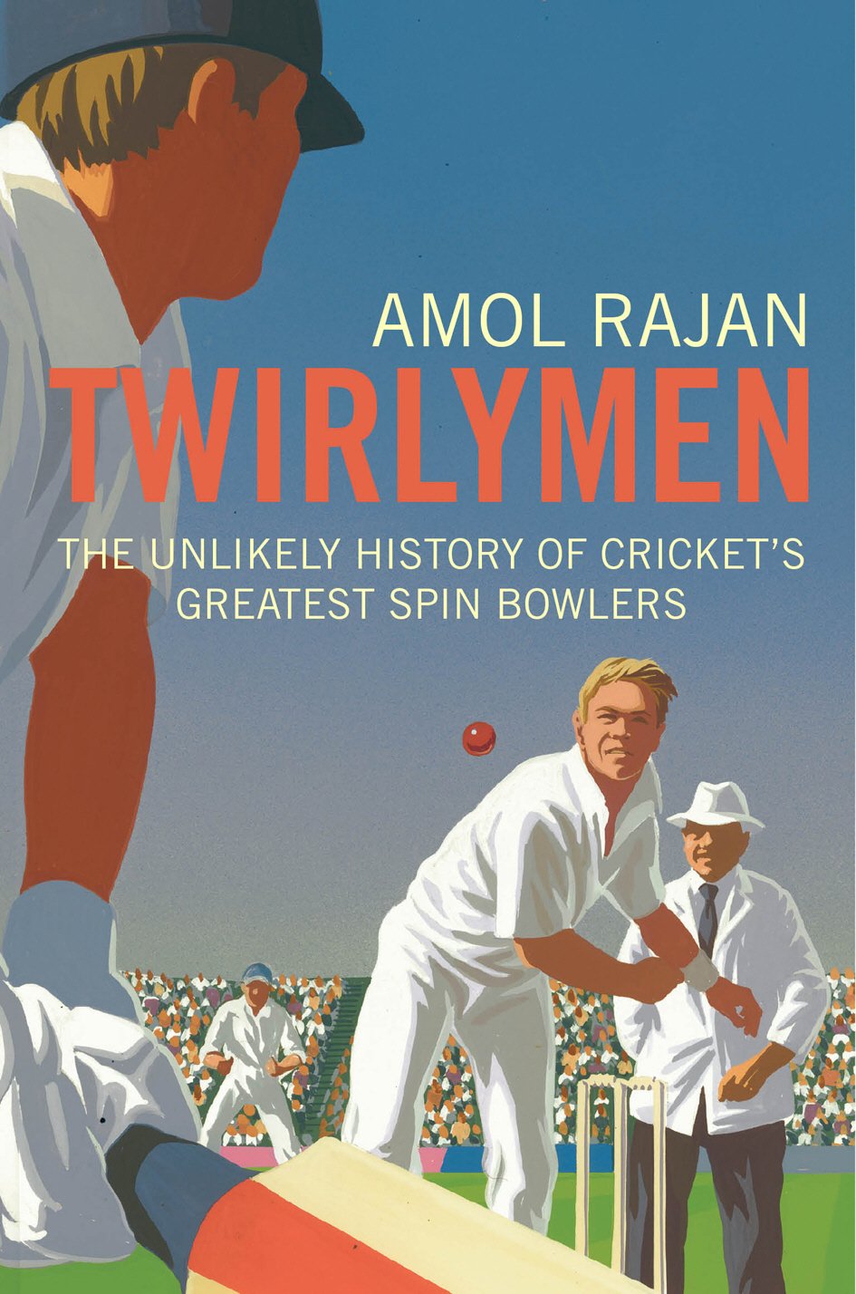 Twirlymen: The Unlikely History of Cricket's Greatest Spin Bowlers,Used