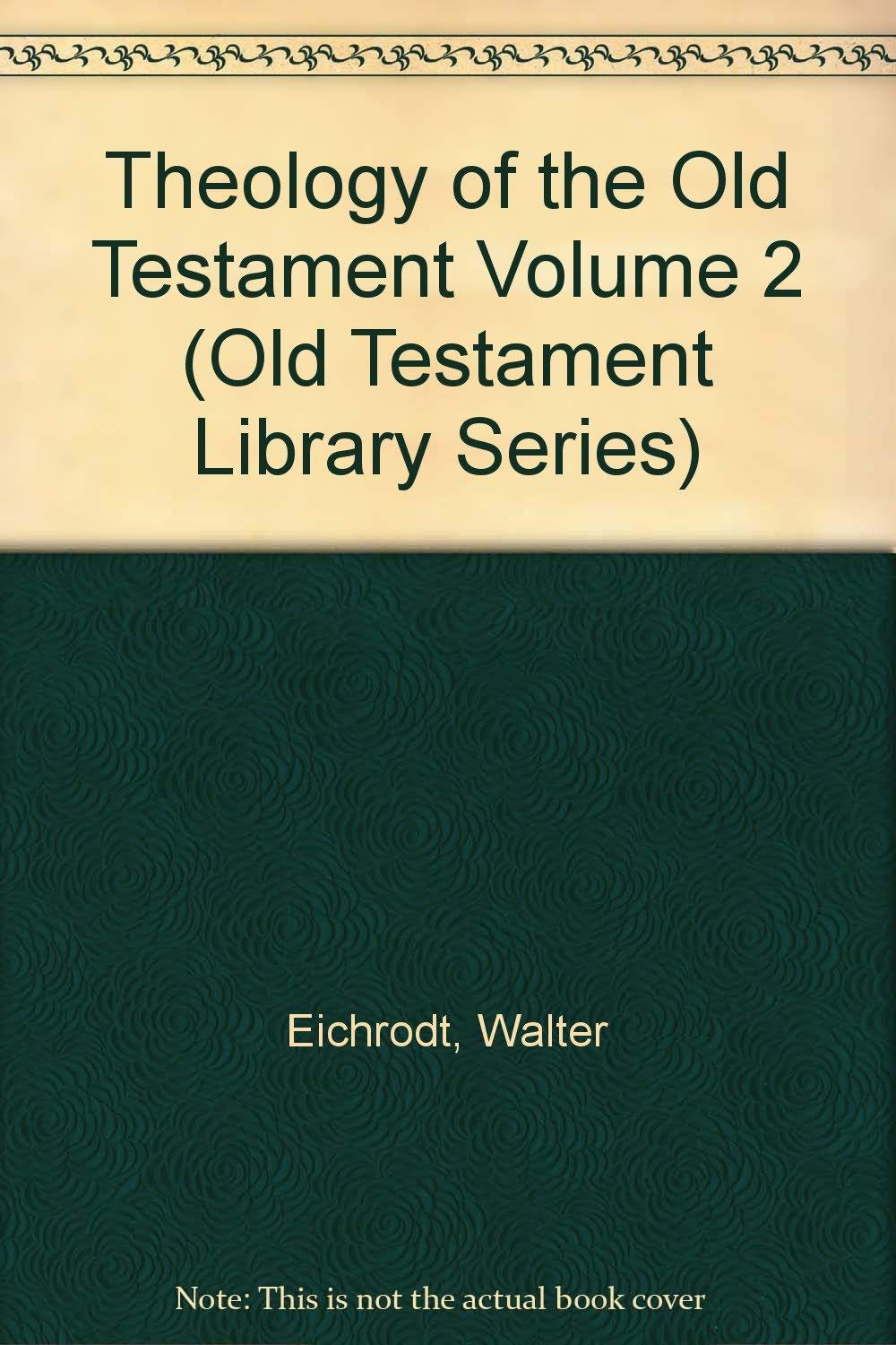 Theology of the Old Testament, Vol. 2 (The Old Testament Library),Used