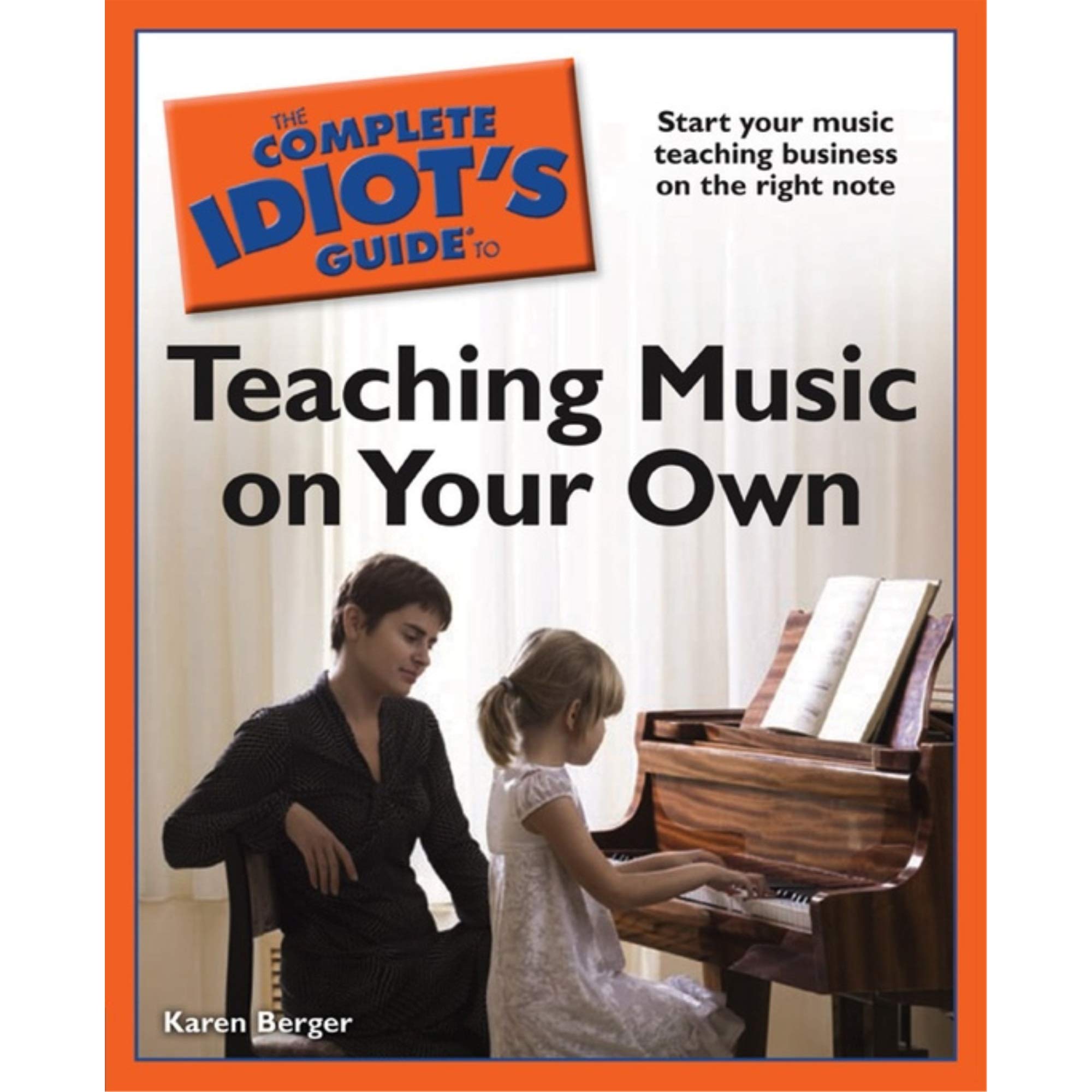 The Complete Idiot's Guide to Teaching Music on Your Own,Used