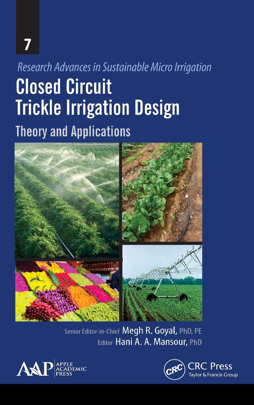 Closed Circuit Trickle Irrigation Design: Theory and Applications (Research Advances in Sustainable Micro Irrigation),Used