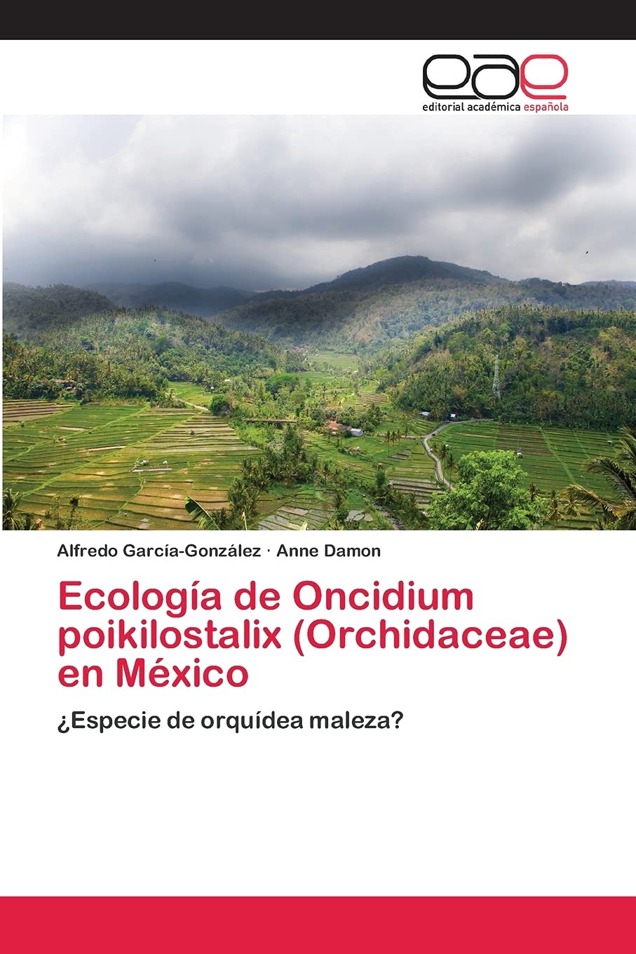 Ecologa de Oncidium poikilostalix (Orchidaceae) en Mxico: Especie de orqudea maleza? (Spanish Edition),Used