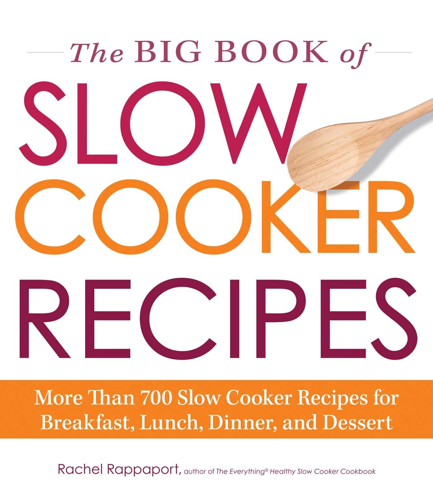 The Big Book of Slow Cooker Recipes: More Than 700 Slow Cooker Recipes for Breakfast, Lunch, Dinner, and Dessert,Used