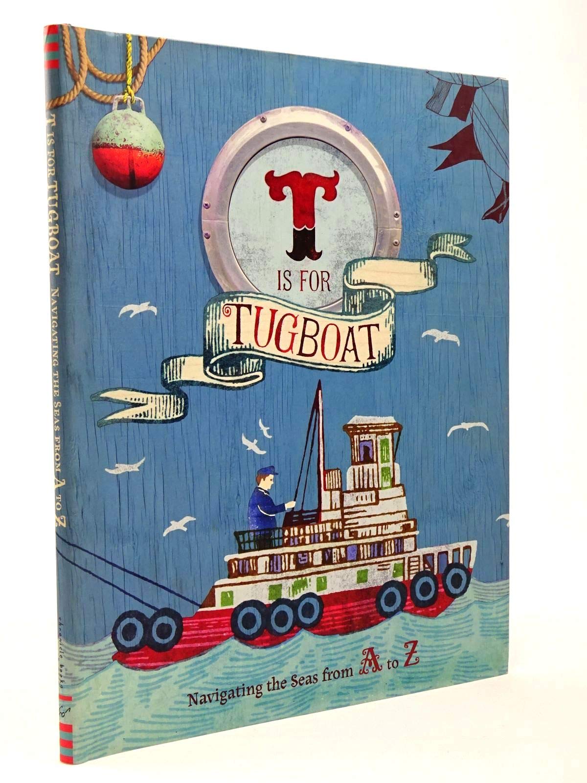 T Is For Tugboat: Navigating The Seas From A To Z (Alphabet Books For Kids, Boats And Pirates Books For Children)