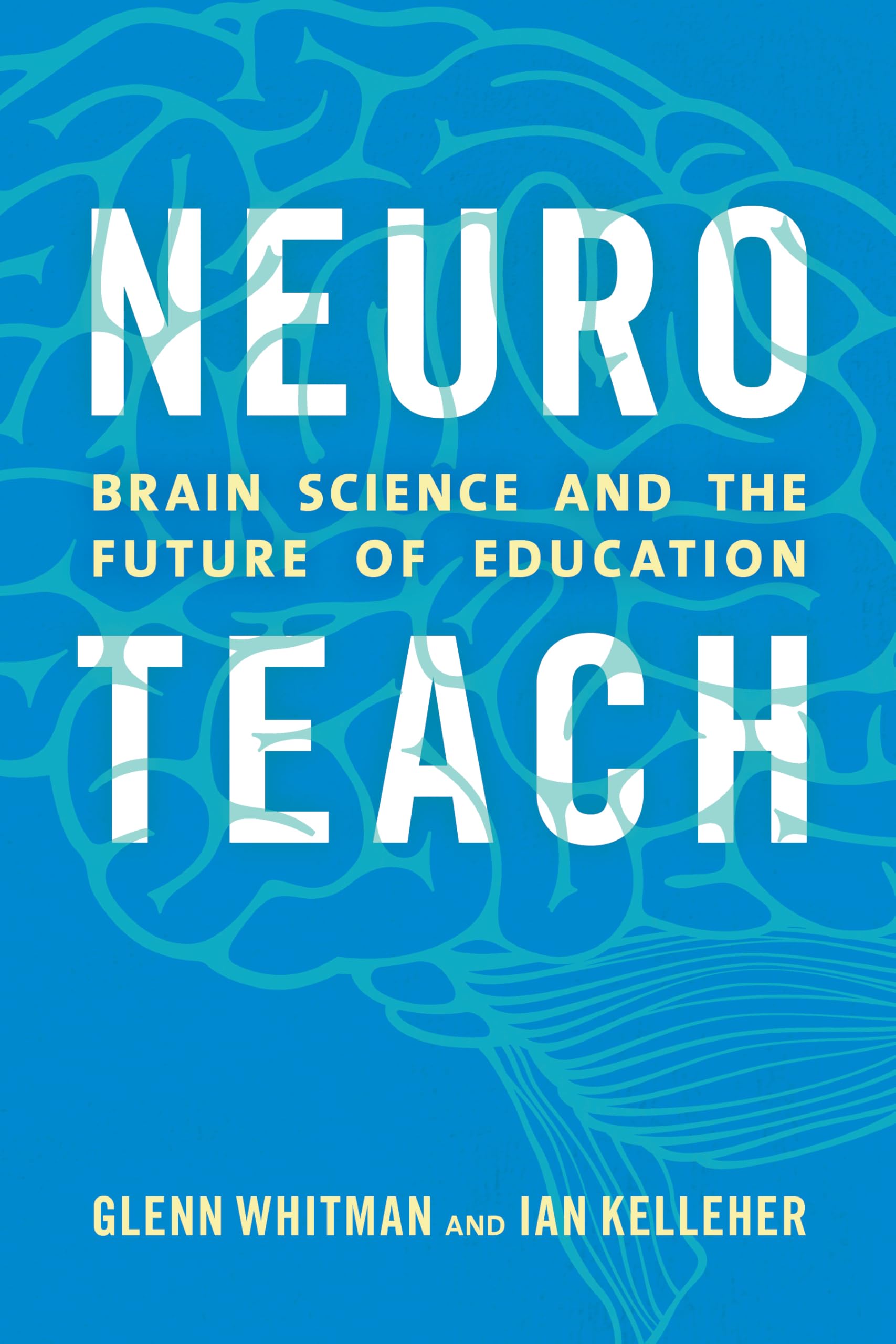 Neuroteach: Brain Science And The Future Of Education