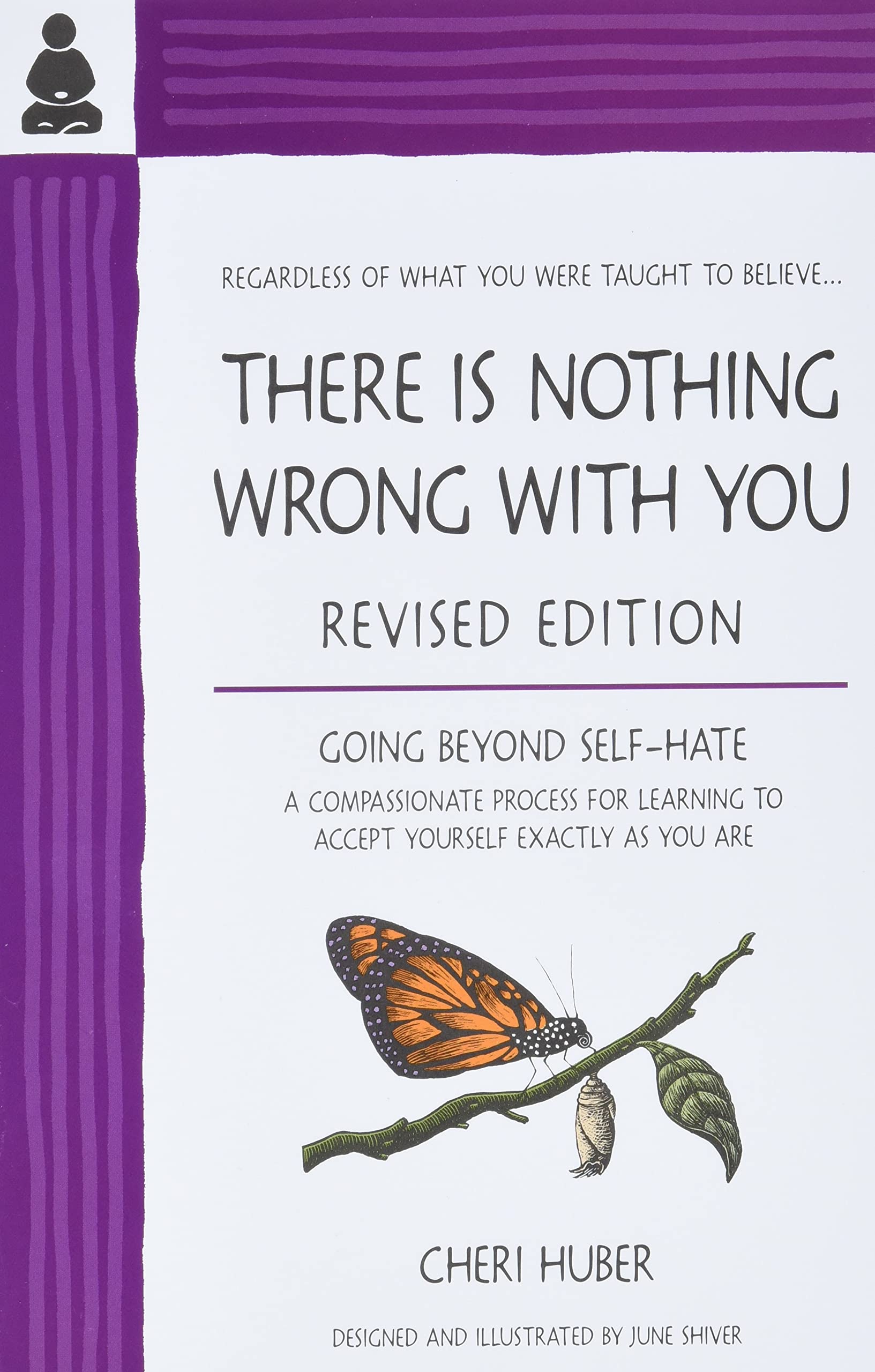 There Is Nothing Wrong with You: Going Beyond SelfHate,New