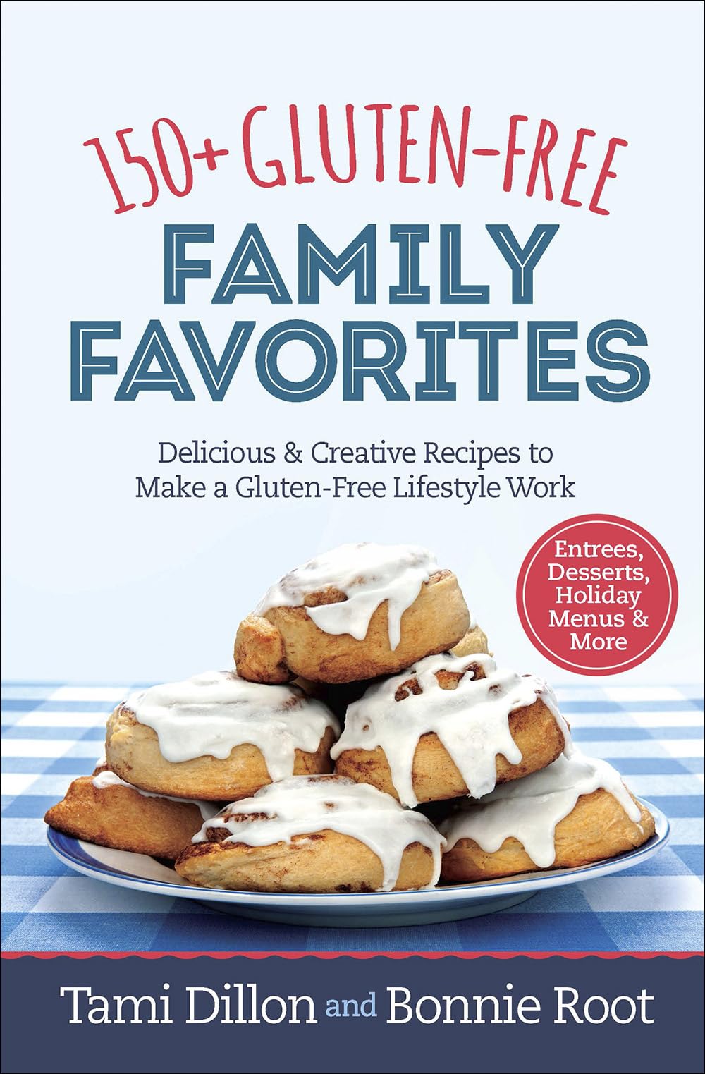 150+ Glutenfree Family Favorites: Delicious And Creative Recipes To Make A Glutenfree Lifestyle Work,Used