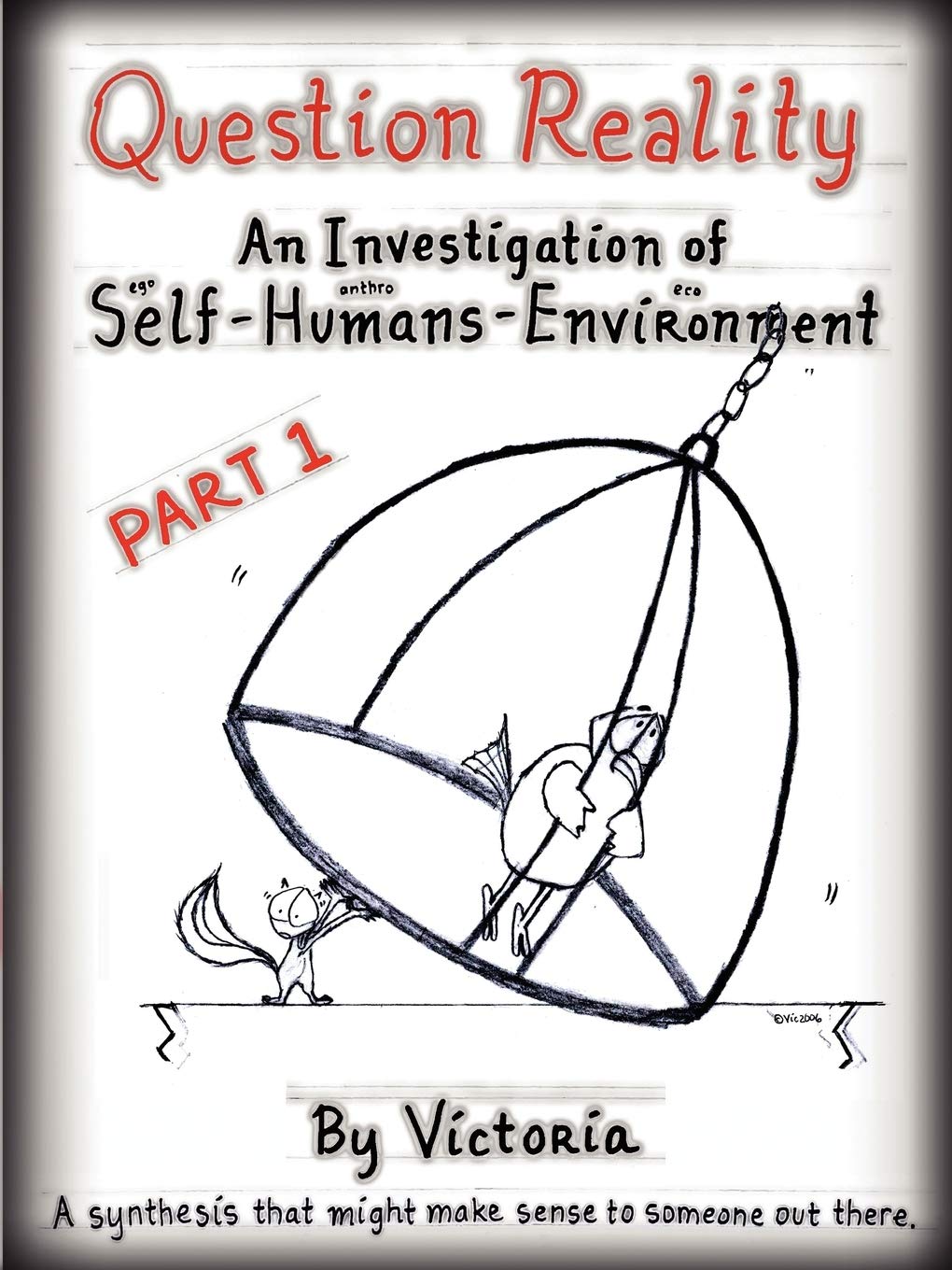 Question Reality: An Investigation Of Selfhumansenvironment / Part 1 Global Distribution,Used
