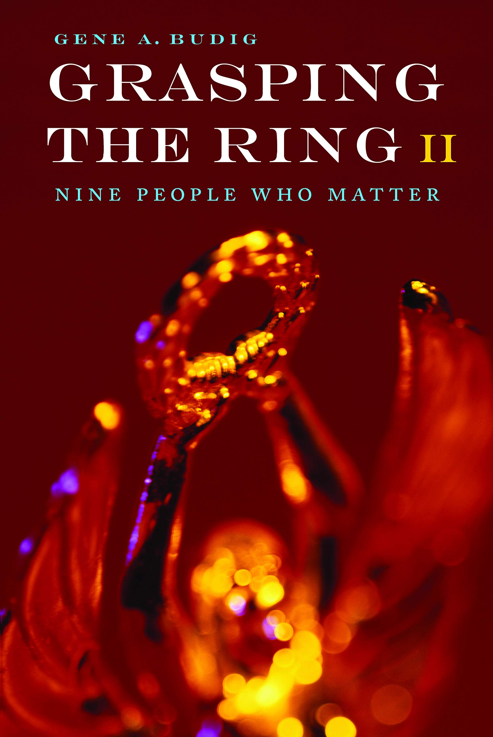 Grasping The Ring Ii: Nine People Who Matter,Used