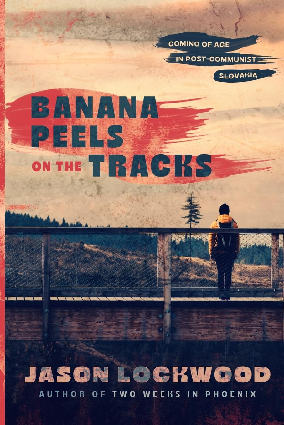 Banana Peels on the Tracks: Coming of Age in PostCommunist Slovakia,Used