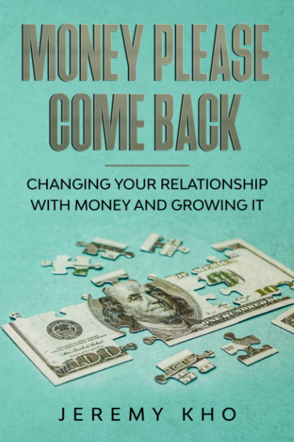 Money Please Come Back: Changing Your Relationship with Money and Growing It,Used