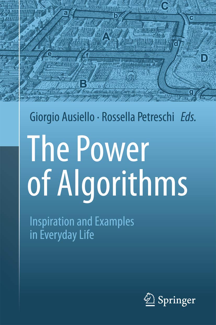 The Power of Algorithms: Inspiration and Examples in Everyday Life,Used