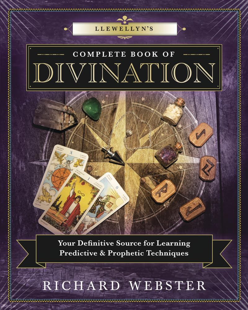 Llewellyn'S Complete Book Of Divination: Your Definitive Source For Learning Predictive & Prophetic Techniques (Llewellyn'S Comp