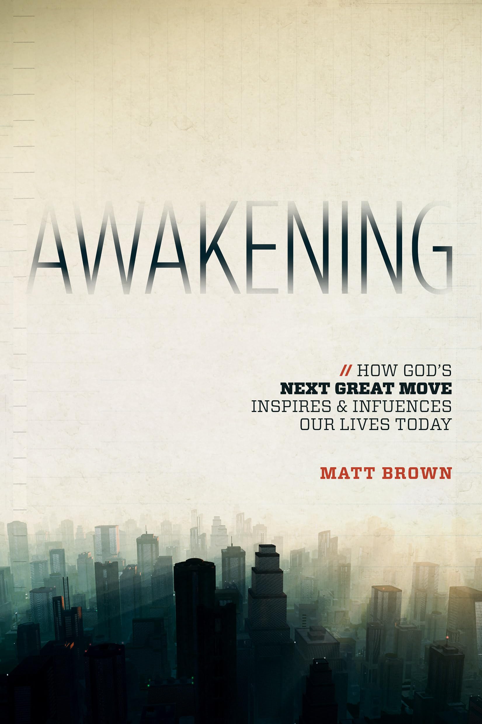 Awakening: How God's Next Great Move Inspires & Influences Our Lives Today,Used