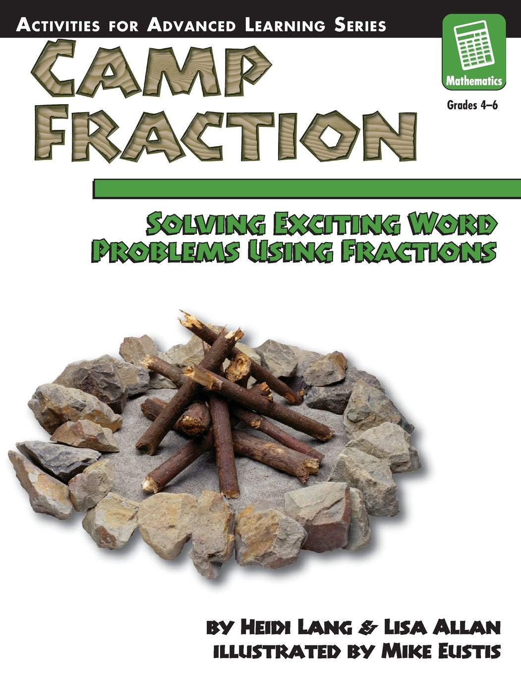 Camp Fraction: Solving Exciting Word Problems Using Fractions, Grades 46 (Activities for Advanced Learning),Used