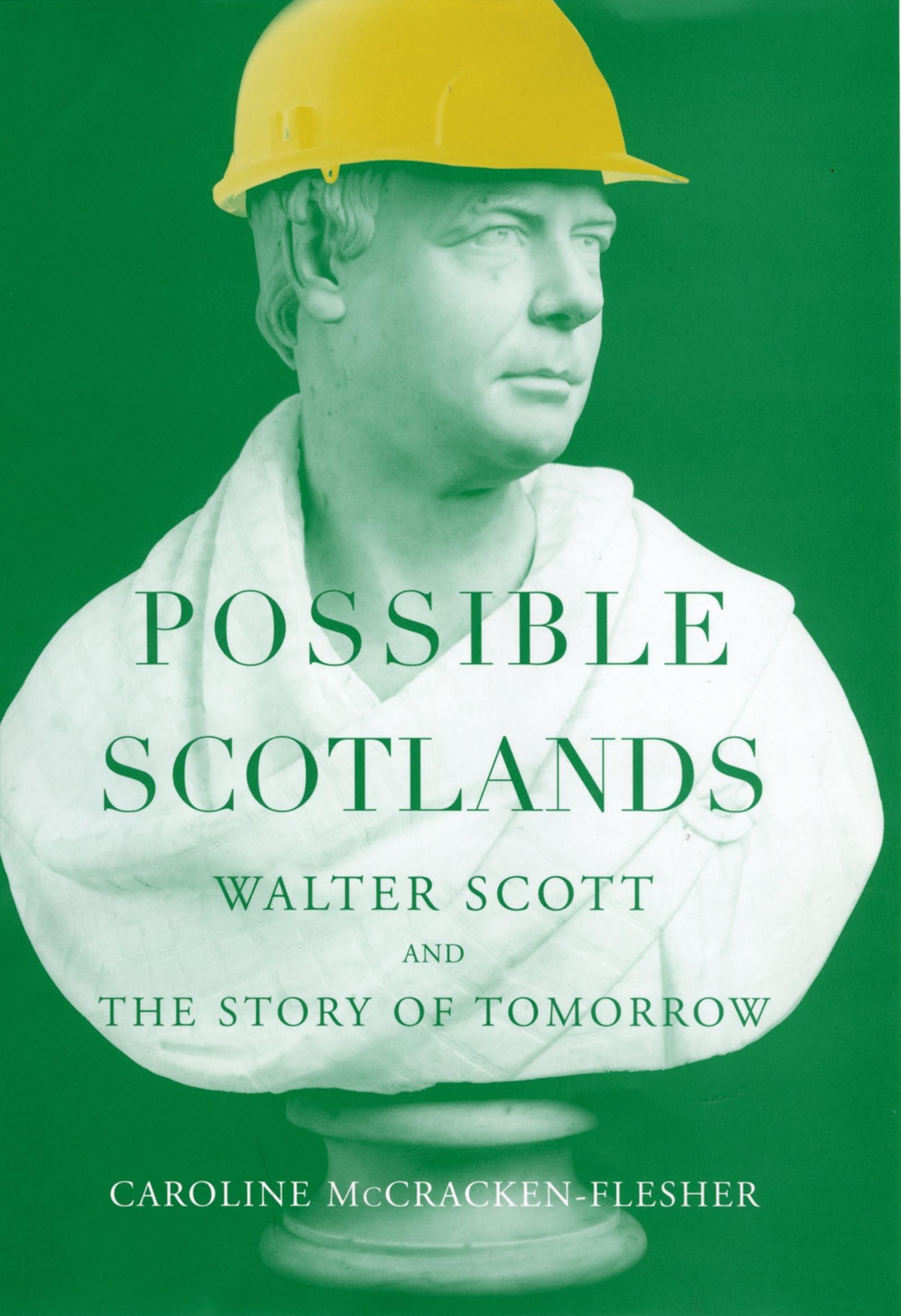Possible Scotlands: Walter Scott And The Story Of Tomorrow