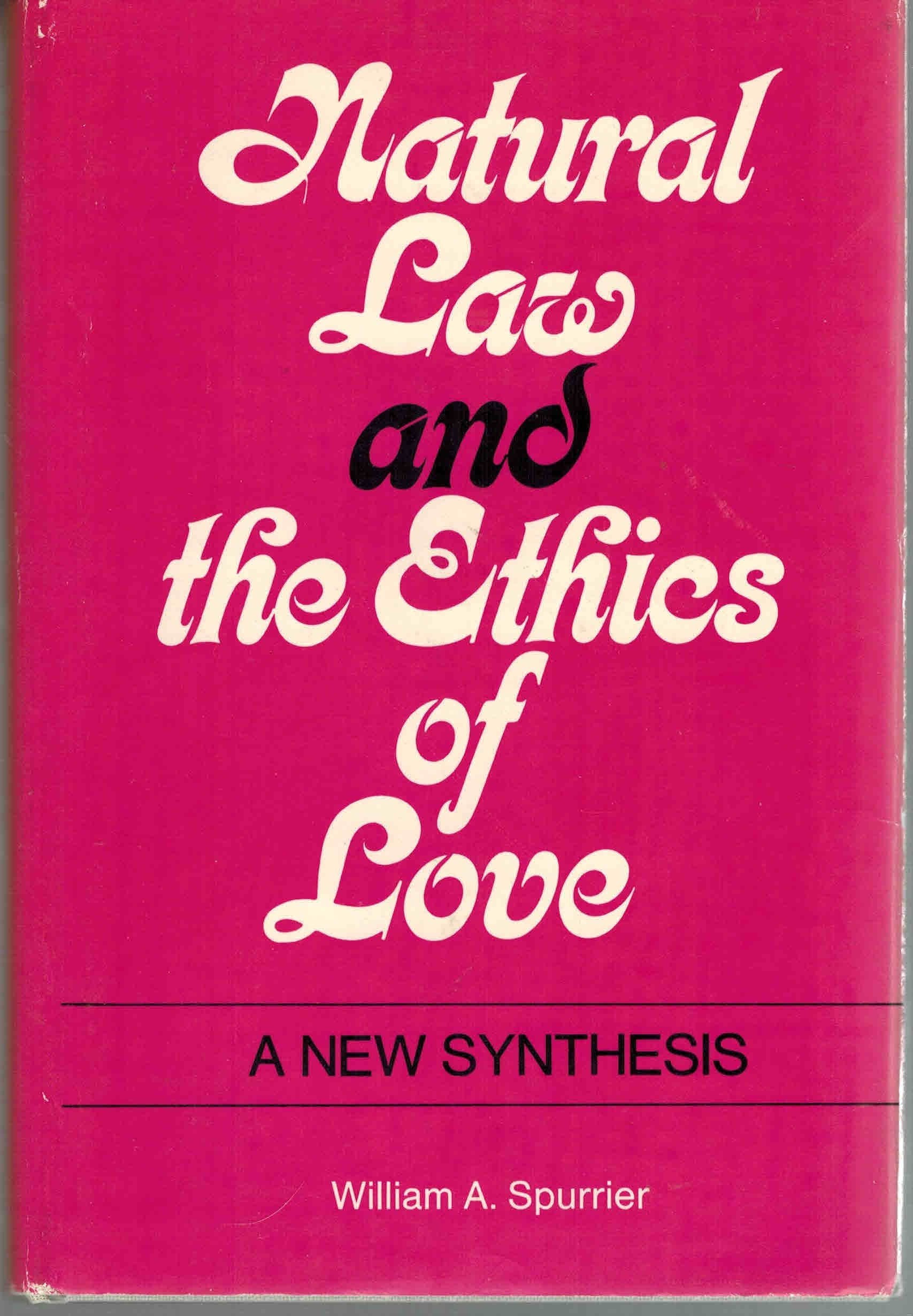 Natural law and the ethics of love;: A new synthesis,,Used