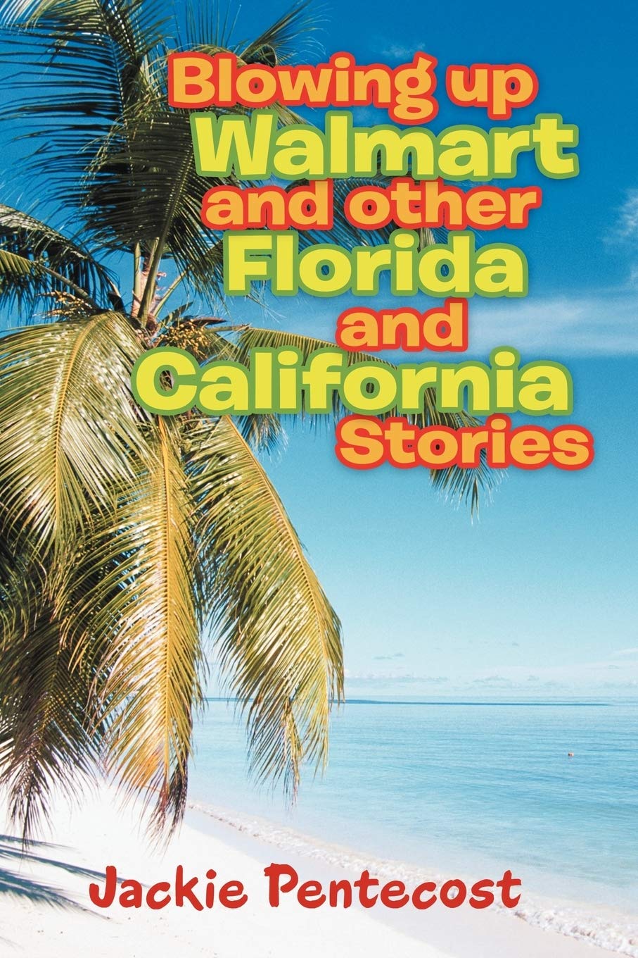 Blowing Up Walmart And Other Florida And California Stories,Used