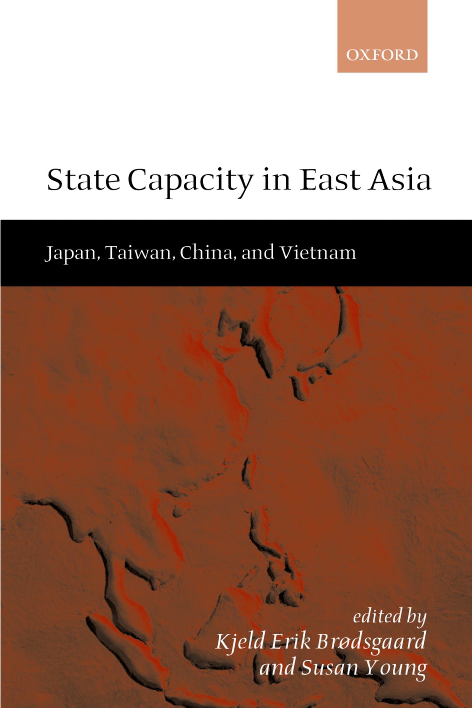 State Capacity in East Asia: China, Taiwan, Vietnam, and Japan,New