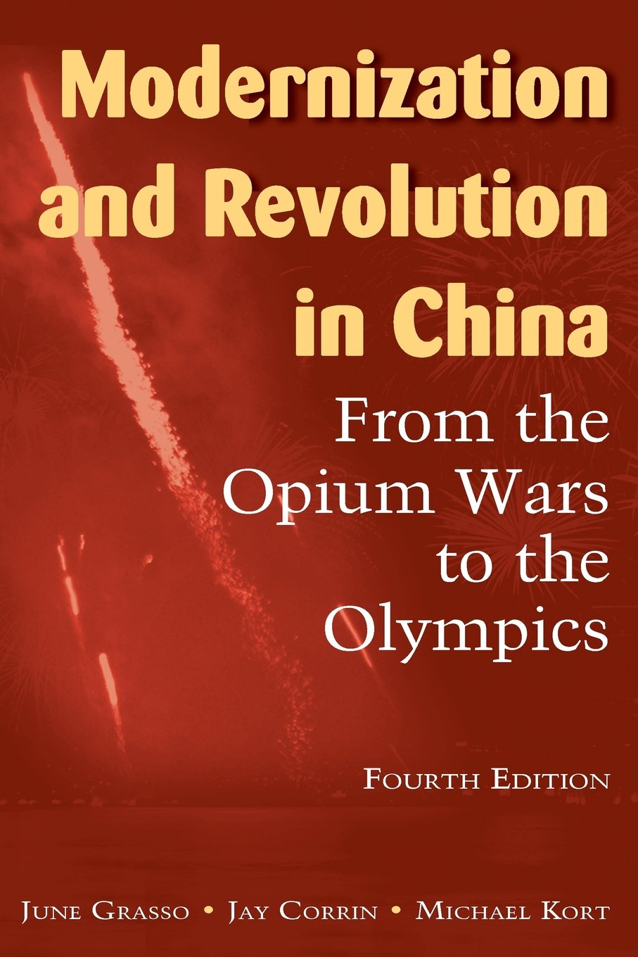 Modernization And Revolution In China: From The Opium Wars To The Olympics,New