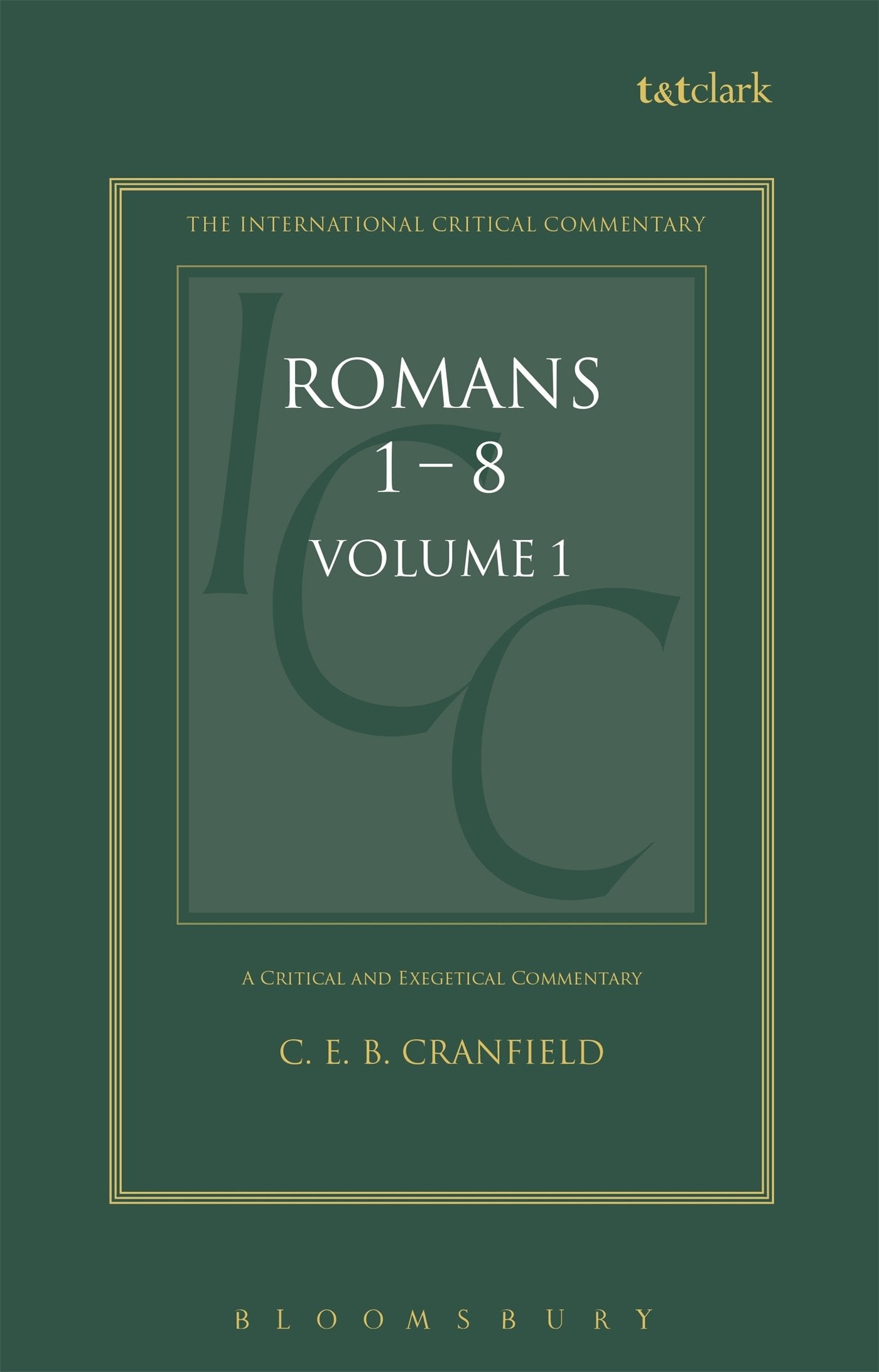 A Critical And Exegetical Commentary On The Epistle To The Romans: Introduction And Commentary On Romans Iviii, Vol. 1 (Intl Cr