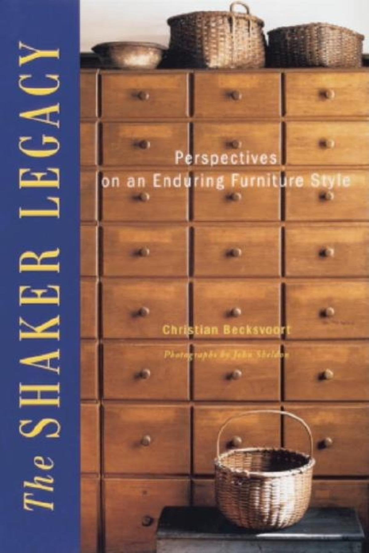 The Shaker Legacy: Perspectives on an Enduring Furniture Style,New