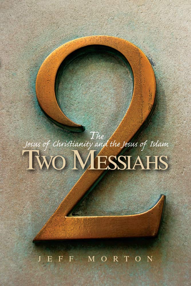 Two Messiahs: The Jesus of Christianity and the Jesus of Islam,Used