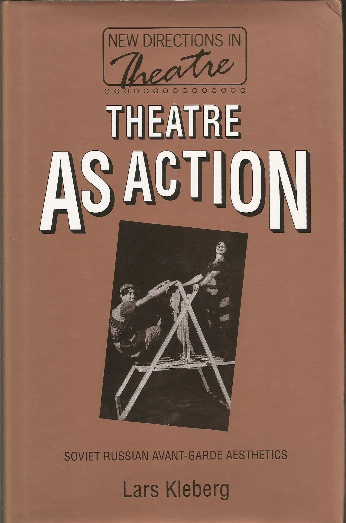 Theatre As Action: Soviet Russian AvantGarde Aesthetics (Studies in Economic and Social History),Used